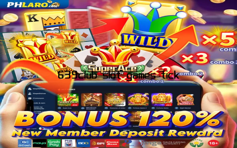 639club slot games tick all these boxes